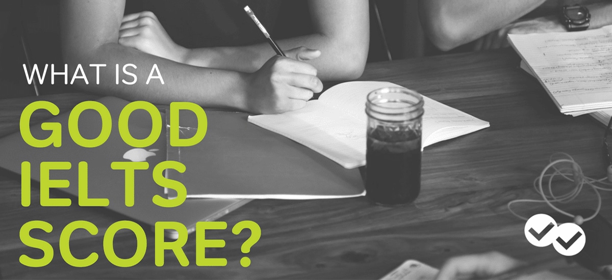 What Is a Good IELTS Score?